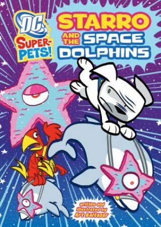 Starro and the Space Dolphins by ART BALTAZAR