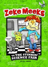 Zeke Meeks Zeke Meeks vs the Stinkin Science Fair