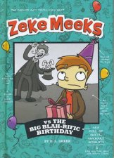Zeke Meeks vs The Big BlahRific Birthday