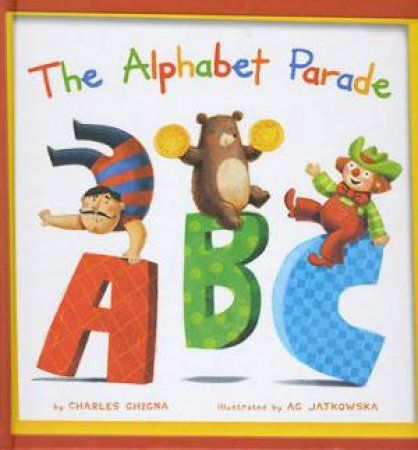 Numbers at the Park: The Alphabet Parade by Charles Ghigna & Ag Jatkowska
