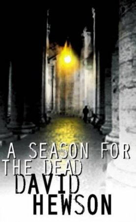 A Season For The Dead by David Hewson