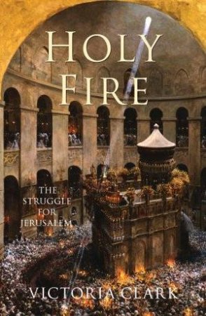 Holy Fire by Victoria Clark