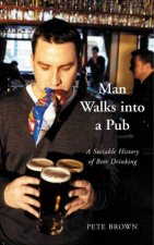Man Walks Into A Pub A Sociable History Of Beer Drinking