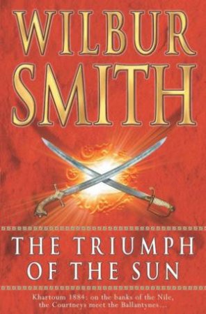The Triumph Of The Sun by Wilbur Smith