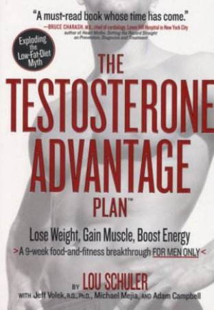 The Testosterone Advantage Plan: For Men Only by Lou Schuler