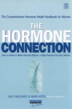 The Hormone Connection The Comprehensive Hormone Health Handbook For Women