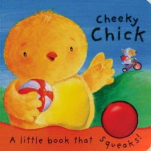 Little Squeakers: Cheeky Chick by Ben Cort