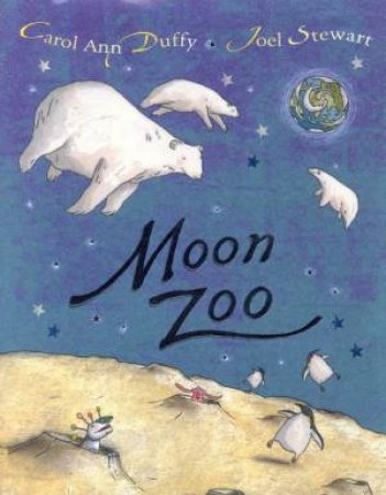 Moon Zoo by Carol Ann Duffy & Joel Stewart