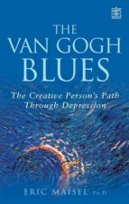 The Van Gogh Blues The Creative Persons Path Through Depression