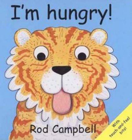 I'm Hungry! by Rod Campbell