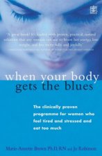 When Your Body Gets The Blues The Clinically Proven Programme For Women