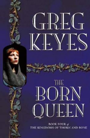 The Born Queen by Greg Keyes