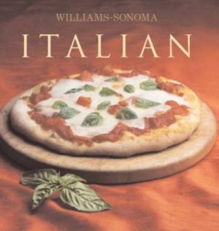 Williams-Sonoma Collection: Italian by Williams-Sonoma