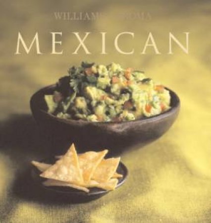 Williams-Sonoma Collection: Mexican by Williams-Sonoma