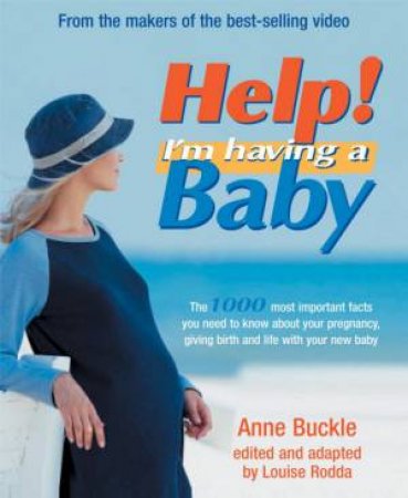 Help! I'm Having A Baby by Anne Buckle & Louise Rodda