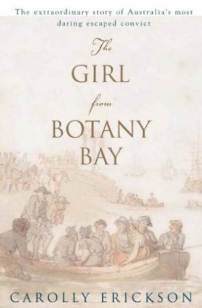 The Girl From Botany Bay by Carolly Erickson