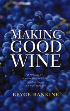 Making Good Wine by Bryce Rankine