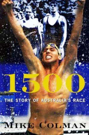 1500: The Story Of Australia's Race by Mike Colman