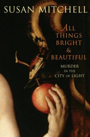 All Things Bright And Beautiful by Susan Mitchell