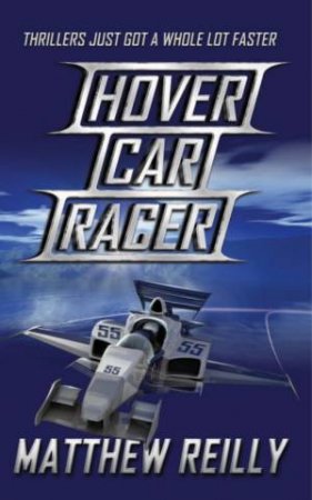 Hover Car Racer by Matthew Reilly