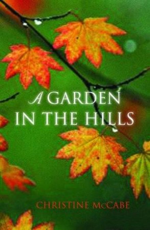 A Garden In The Hills by Christine McCabe