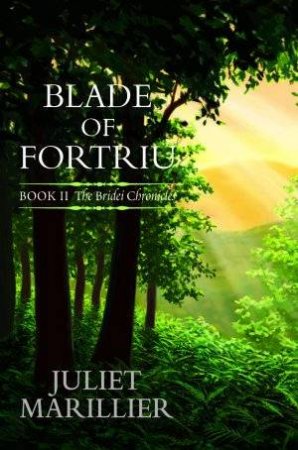 Bridei Chronicles 02 : Blade Of Fortriu by Juliet Marillier