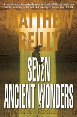 Seven Ancient Wonders by Matthew Reilly