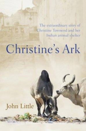 Christine's Ark by Christine Townend & John Little