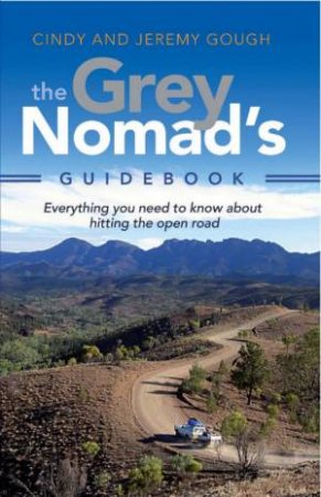 The Grey Nomad's Guidebook by Cindy & Jeremy Gough