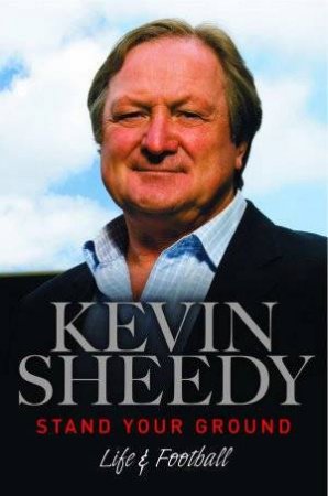 Stand Your Ground by Kevin Sheedy