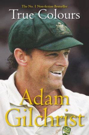 True Colours by Adam Gilchrist