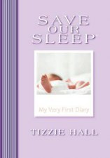 Save Our Sleep My Very First Diary