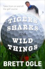 Tigers Sharks and Wild Things