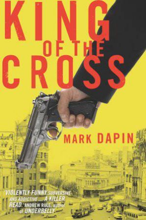 King of the Cross by Mark Dapin