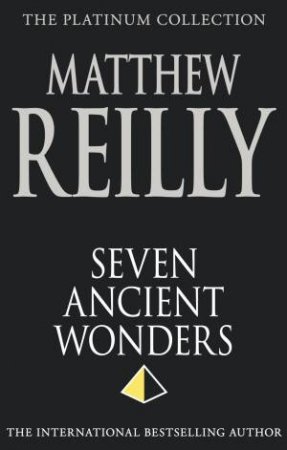 Seven Ancient Wonders by Matthew Reilly