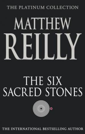 Six Sacred Stones by Matthew Reilly