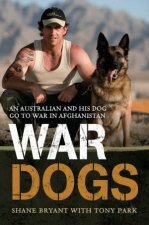 War Dogs An Australian and His Dog Go To War in Afghanistan