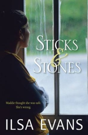 Sticks and Stones by Ilsa Evans