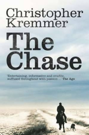The Chase by Christopher Kremmer