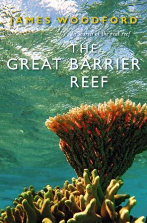 The Great Barrier Reef by James Woodford