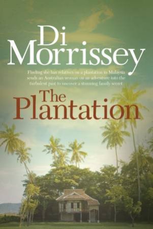 The Plantation by Di Morrissey