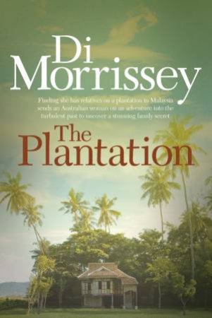 The Plantation by Di Morrissey