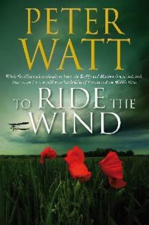 To Ride The Wind by Peter Watt