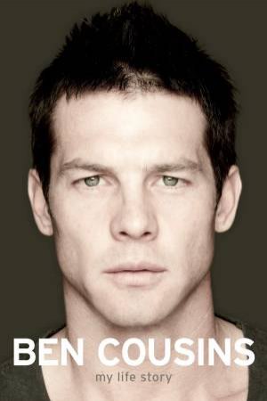 Ben Cousins: My Life Story by Ben Cousins 