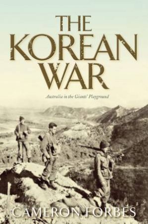 The Korean War by Cameron Forbes