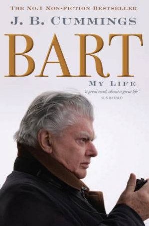Bart: My Life by J B Cummings