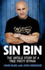 Sin Bin The Untold Story of a True Footy Hitman