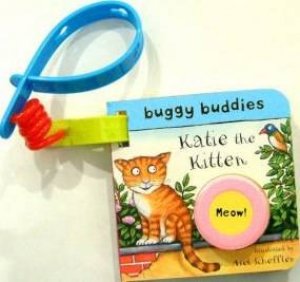 Buggy Buddies: Katie The Kitten by Axel Scheffler