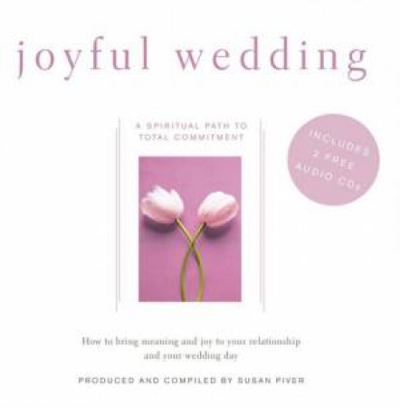 Joyful Wedding: A Spiritual Path To Total Commitment - Book & CD by Susan Piver