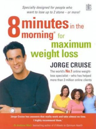 8 Minutes In The Morning For Maximum Weight Loss by Jorge Cruise